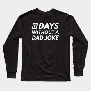 0 Days Without A Dad Joke Long Sleeve T-Shirt